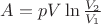 $A = pV\ln\frac {V_2} {V_1}$