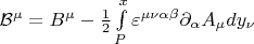 $\mathcal{B}^\mu=B^\mu-\frac{1}{2}\int\limits_P^x\varepsilon^{\mu\nu\alpha\beta}\partial_\alpha A_\mu dy_\nu$