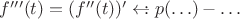 $f'''(t)=(f''(t))'\leftarrow\!\!\!\colon p(\ldots)-\ldots$