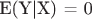 E(Y|X) = 0
