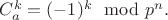 $C_a^k=(-1)^k\mod p^n.$
