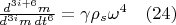 $\frac {d^{3i+6} m}{d^{3i} m\, dt^6}=\gamma \rho_s \omega^4               \quad   \eqno                                                 (24)$