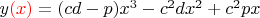 $y{\color{red}(x)}=(cd-p)x^3-c^{2}dx^2+c^{2}px$