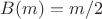 $B(m)=m/2$