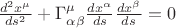 $\frac{d^2 x^{\mu}}{d s^2} + \Gamma^{\mu}_{\alpha \beta} \frac{dx^{\alpha}}{ds} \frac{dx^{\beta}}{ds} = 0$
