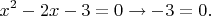 $$x^2-2x-3=0\to -3=0.$$