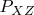 $P_{XZ}$