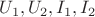 $U_1, U_2, I_1, I_2$