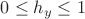 $ 0 \le h_y \le 1