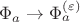 $\Phi_a \to \Phi_a^{(\varepsilon)}$