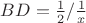 $BD=\frac{1}{2}}/\frac{1}{x}}$