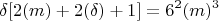 $$\delta[2(m) + 2(\delta) + 1] = 6^2(m)^3$$