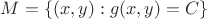 $M=\{(x,y):g(x,y)=C\}$ $M=\{(x,y):g(x,y)=C\}$