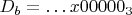 $D_b=\dots x00000_3$