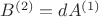 $B^{(2)}=dA^{(1)}$