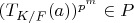$(T_{K/F}(a))^{p^m} \in P$