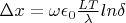 $\Delta x = \omega \epsilon _0 \frac{LT}{ \lambda } ln\delta$