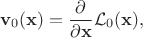 $${\bf v}_{0}({\bf x}) = \frac{\partial}{\partial {\bf x}} \mathcal{L}_{0}({\bf x}),
$$