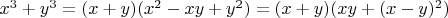 $x^3 + y^3 = (x+y)(x^2-xy+y^2) = (x+y)(xy + (x-y)^2)$