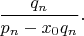 $\dfrac{q_n}{p_n-x_0q_n}.$