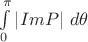 $\int \limits_0^{\pi} \left|ImP \right| \, d\theta  $