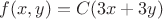 $f(x,y)=C(3x+3y)$