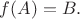 $f(A)=B.$