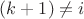 $(k + 1) \neq i$