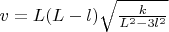 $v=L(L-l)\sqrt{\frac{k}{L^2-3l^2}}$