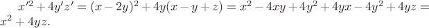 $x'^2+4y' z'=(x-2y)^2+4y(x-y+z)=x^2-4xy+4y^2+4yx-4y^2+4yz=x^2+4yz.$