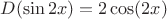 $D(\sin 2x)=2\cos(2x)$