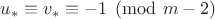 $u_* \equiv v_* \equiv -1 \pmod{m-2}$