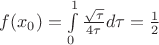 $f(x_0)=\int\limits_{0}^{1} \frac{\sqrt{ \tau}}{ 4 \tau}d \tau = \frac{1}{2}$