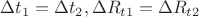 $\Delta t_{1}=\Delta t_{2}, \Delta R_{t1}=\Delta R_{t2}$