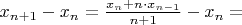 $x_{n+1} - x_{n} = \frac {x_n + n \cdot x_{n-1}} {n+1} - x_n = $
