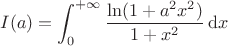 $\displaystyle I(a)=\int_0^{+\infty}\frac{\ln(1+a^2x^2)}{1+x^2}\,\mathrm{d}x$