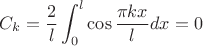 $$ C_k = \frac 2 l \int_{0}^{l} \cos \frac {\pi k x} {l} dx = 0 $$