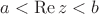 $a < \operatorname{Re} z < b$