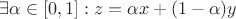 $\exists \alpha \in [0, 1]: z = \alpha x + (1 - \alpha) y$