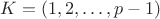 $K = НОК(1,2,\dots,p-1)$