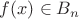 $f(x)\in B_n$