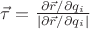 $\vec{\tau} = \frac {\partial \vec{r} / \partial q_i} {|\partial \vec{r} / \partial q_i|}$
