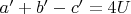 $a'+b'-c'=4U$