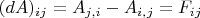 $(dA)_{ij}=A_{j,i}-A_{i,j}=F_{ij}$