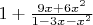 $ 1+\frac{9x+6x^2}{1-3x-x^2}$