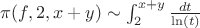 $\pi(f,2,x+y) \sim \int_{2}^{x+y}{\frac {dt} {\ln(t)}}$