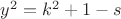 $y^2=k^2+1-s$