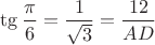 $\tg\dfrac{\pi}{6}=\dfrac{1}{\sqrt 3}=\dfrac{12}{AD}$