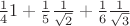 $\frac{1}{4} 1 + \frac{1}{5} \frac{1}{\sqrt{2}} + \frac{1}{6} \frac{1}{\sqrt{3}}$