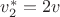 $v^*_2 = 2v$